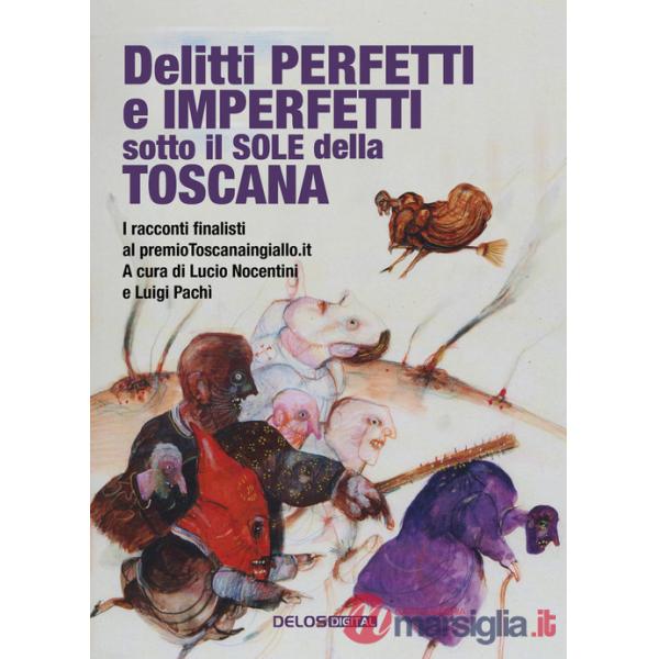 Delitti perfetti e imperfetti sotto il sole della Toscana