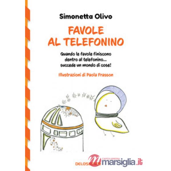 Favole al telefonino. Quando le favole finiscono dentro al telefonino...succede un mondo di cose!