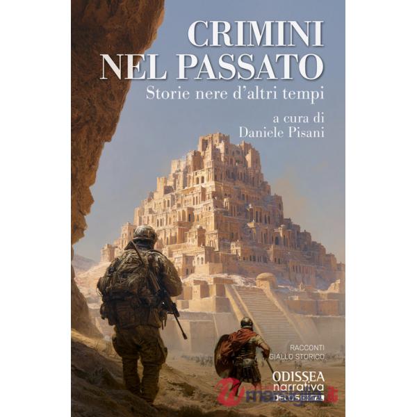 Crimini nel passato. Storie nere d'altri tempi