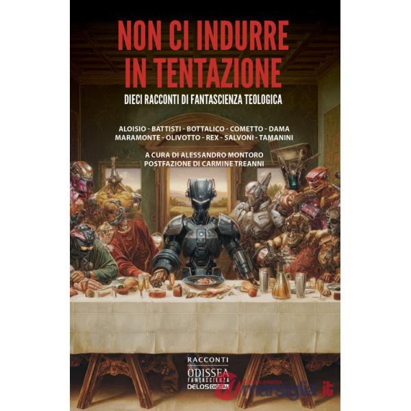 Non ci indurre in tentazione. Dieci racconti di fantascienza teologica