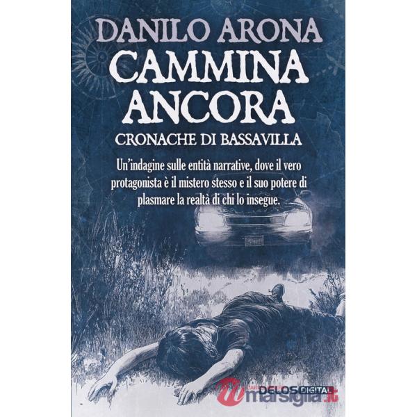 Cammina ancora. Cronache di Bassavilla