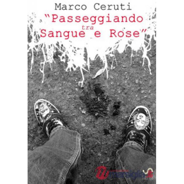 Passeggiando tra sangue e rose