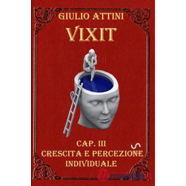Vixit. Vol. 3: Crescita e percezione individuale
