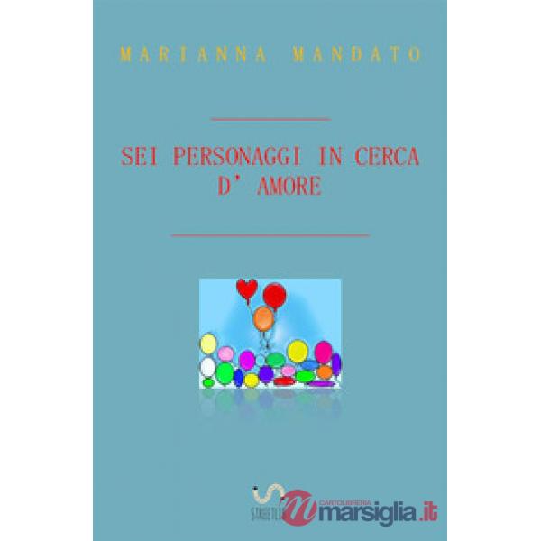 Sei personaggi in cerca d'amore
