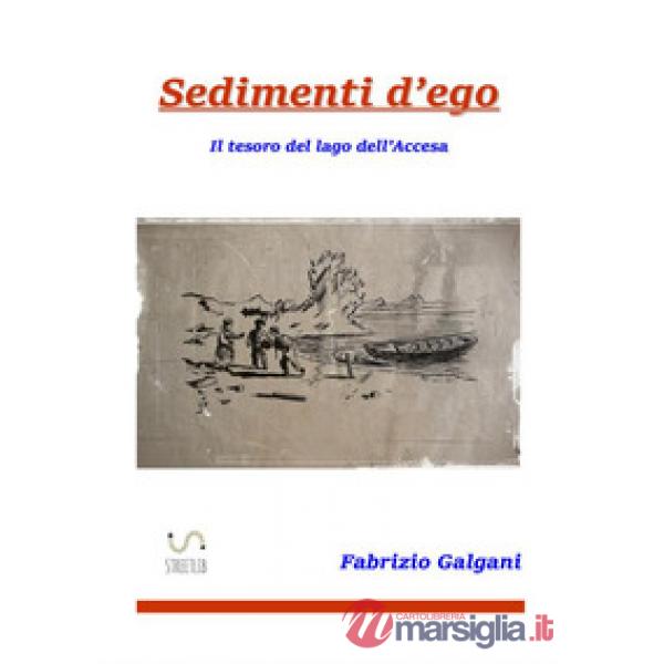 Sedimenti d'ego. Il tesoro del lago dell'accesa