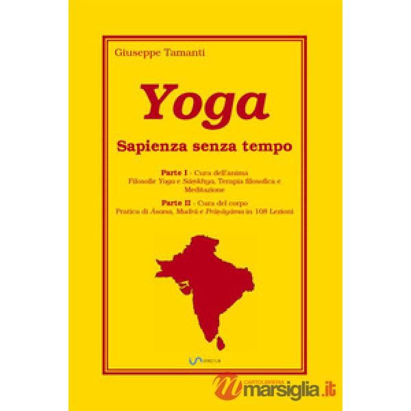 Yoga classico. Samkhya, Raja e Hatha Yoga. Filosofia e pratica in 108 lezioni