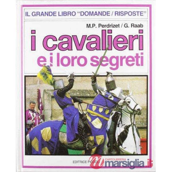 DOMANDE RISPOSTE - CAVALIERI LORO SEGRETI