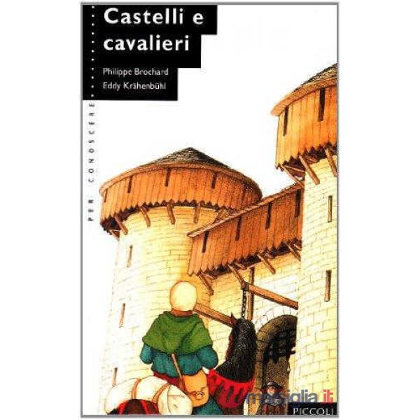 PER CONOSCERE - CASTELLI E CAVALIERI