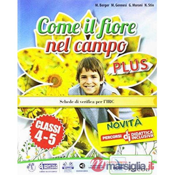 COME IL FIORE NEL CAMPO PLUS 4 5 + SCHEDE + BES/DS