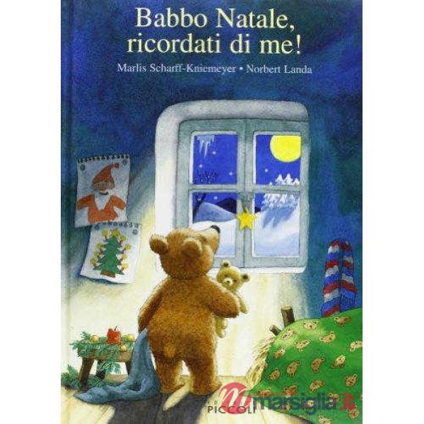Babbo Natale, ricordati di me! Ediz. illustrata