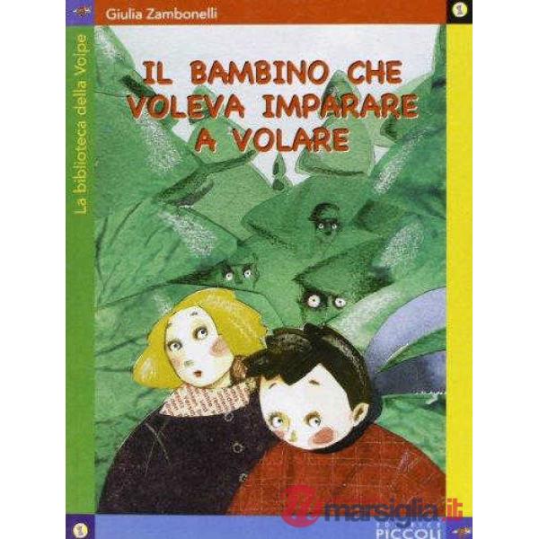 BIBL.VOLPE - BAMBINO CHE VOLEVA IMPARARE