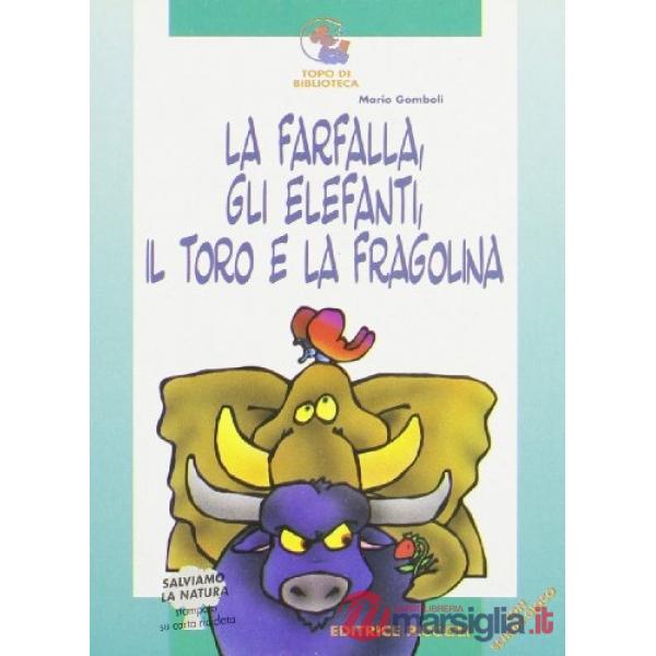 Farfalla, gli elefanti, il toro e la fragolina (La)