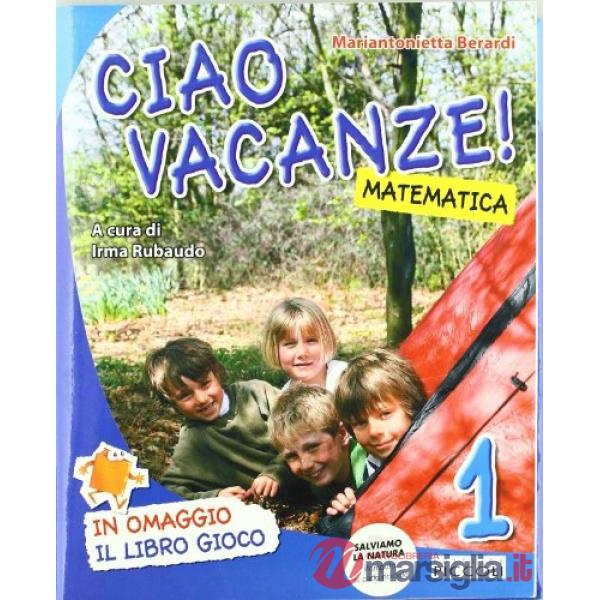CIAO VACANZE MATEMATICA + ALL. 1