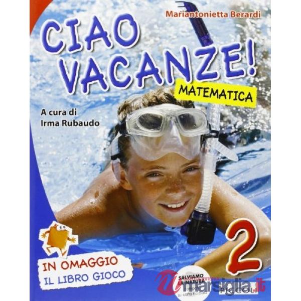 CIAO VACANZE MATEMATICA + ALL. 2