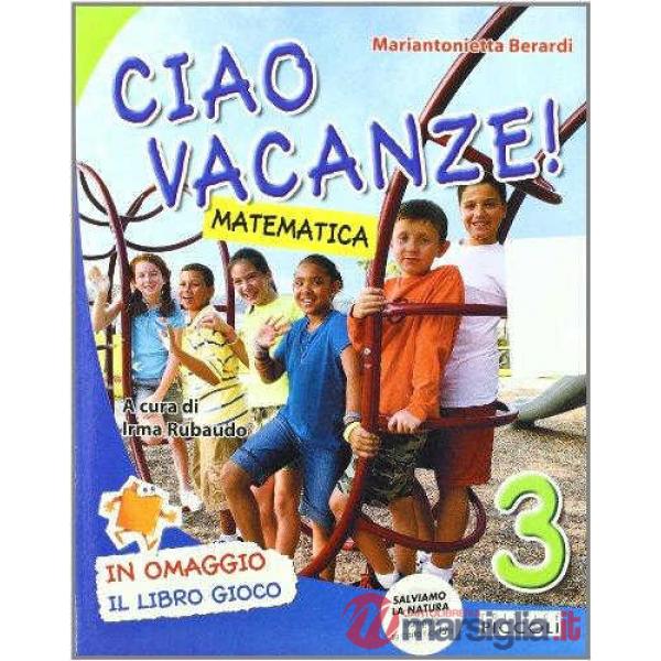 CIAO VACANZE MATEMATICA + ALL. 3