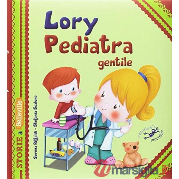 Lory pediatra gentile. Ediz. illustrata