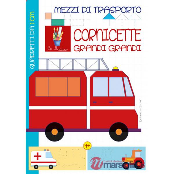 Mezzi di trasporto. Cornicette grandi grandi. Ediz. illustrata
