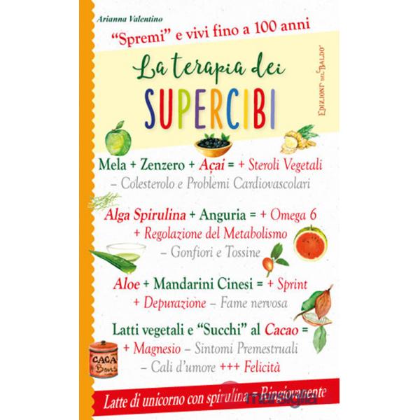 Terapia dei supercibi. «Spremi» e vivi fino a 100 anni (La)