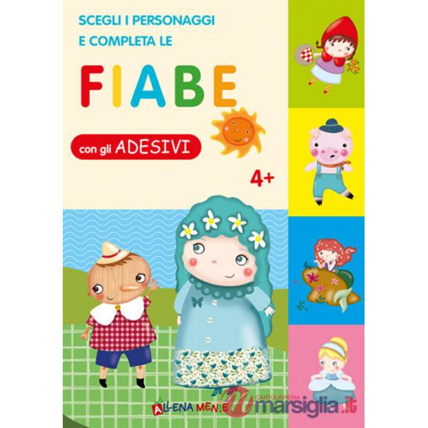 Fiabe con gli adesivi. Scegli i personaggi e completa le fiabe. Con adesivi