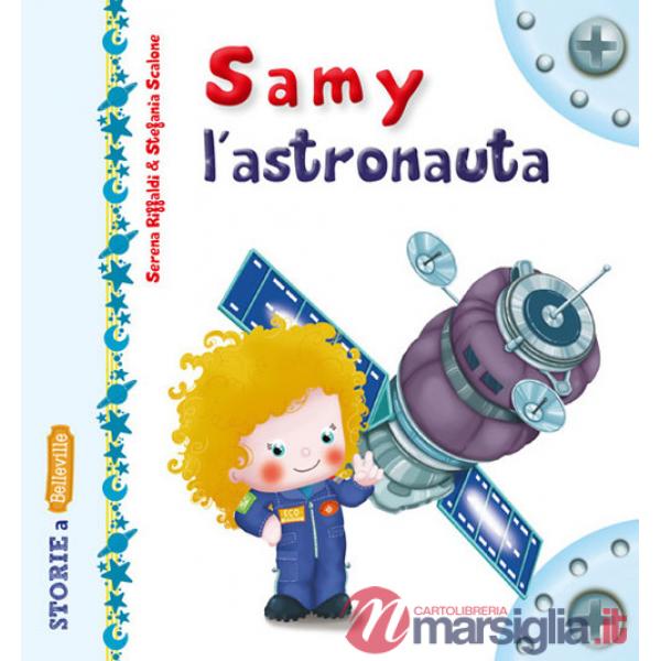 Samy l'astronauta. Ediz. illustrata
