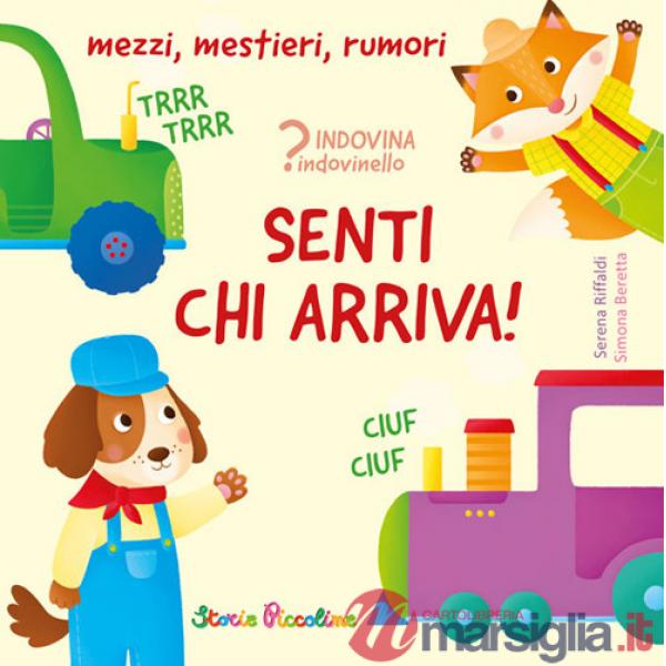 Senti chi arriva! Ediz. a colori