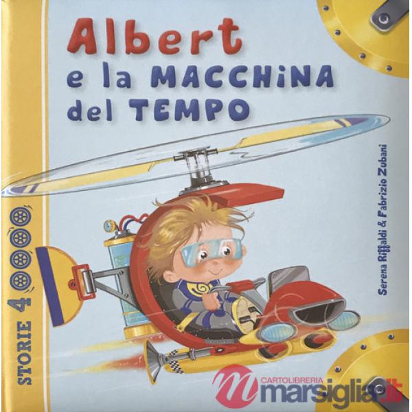 Albert e la macchina del tempo. Ediz. illustrata