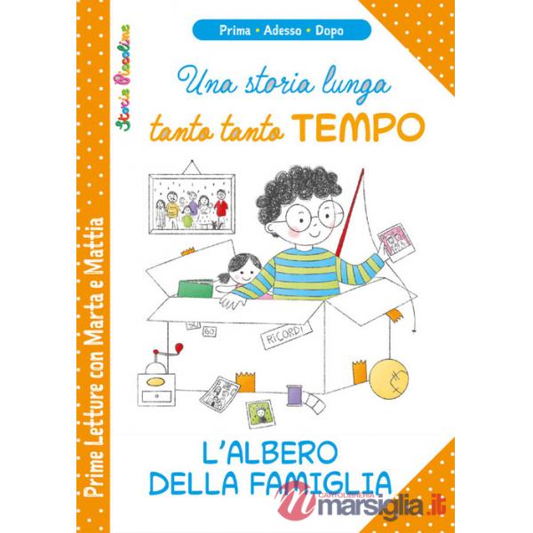 Una storia lunga tanto tanto tempo. L'albero della famiglia. Prime letture con Marta e Mattia