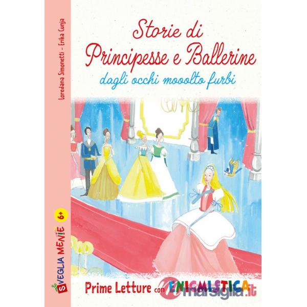 Storie di principesse e ballerine dagli occhi mooolto furbi. Ediz. illustrata
