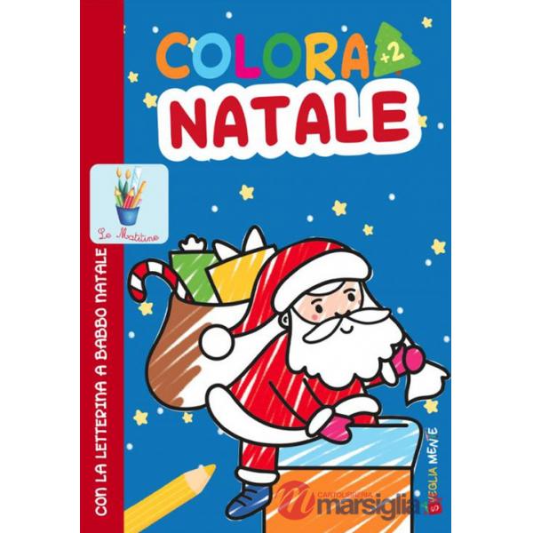 Colora Natale con la letterina a Babbo Natale. Ediz. a colori