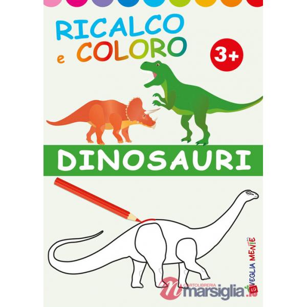 Dinosauri. Ricalco e coloro. Ediz. illustrata