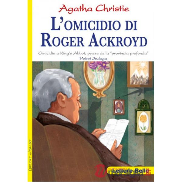 L'omicidio di Roger Ackroyd. Omicidio a King's Abbot, paese della «provincia profonda» Poirot indaga Agatha Christie