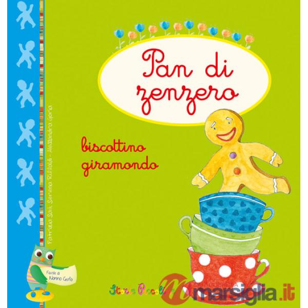 Pan di zenzero. Biscottino giramondo. Ediz. illustrata