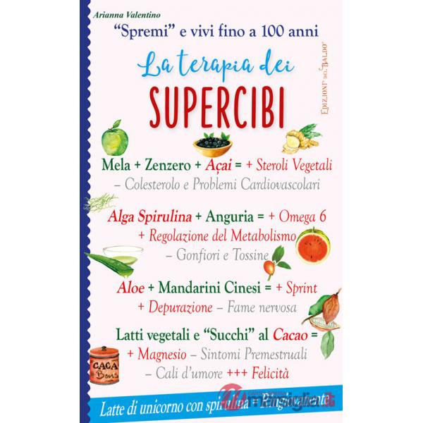 Terapia dei supercibi. «Spremi» e vivi fino a 100 anni (La)
