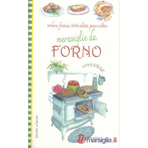 Verdure, focacce, torte salate, pesce e altre meraviglie da forno
