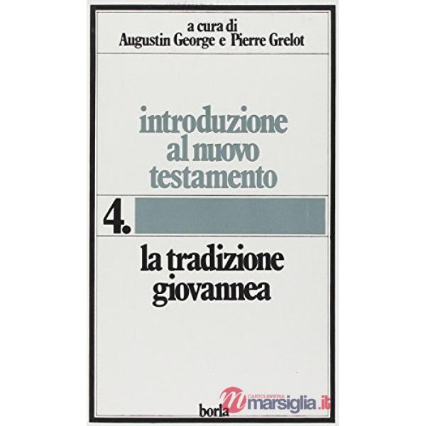 Introduzione al Nuovo Testamento. Vol. 4: La tradizione giovannea