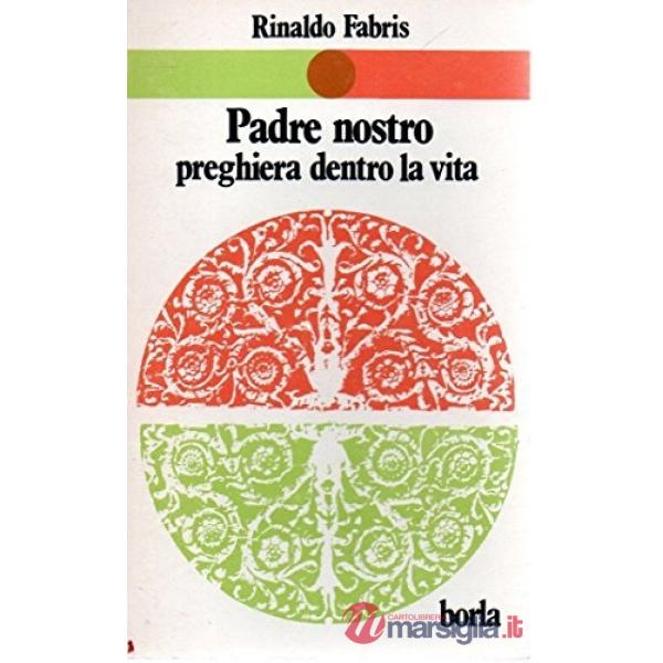 Padre nostro, preghiera dentro la vita
