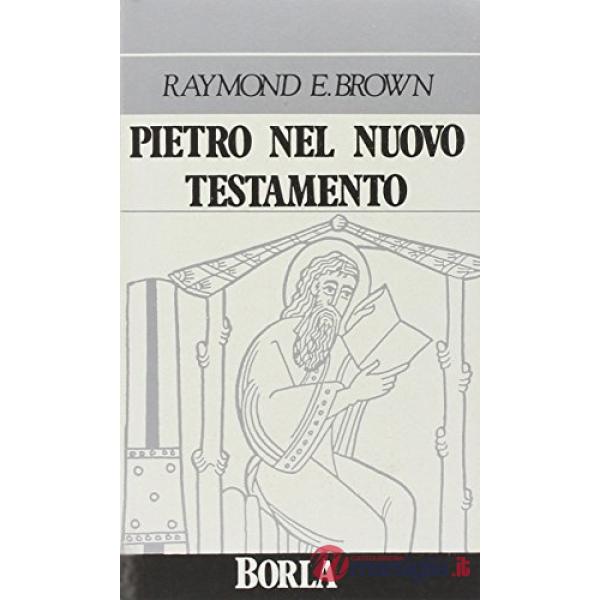 Pietro nel Nuovo Testamento. Un'indagine ricognitiva fatta in collaborazione da 
