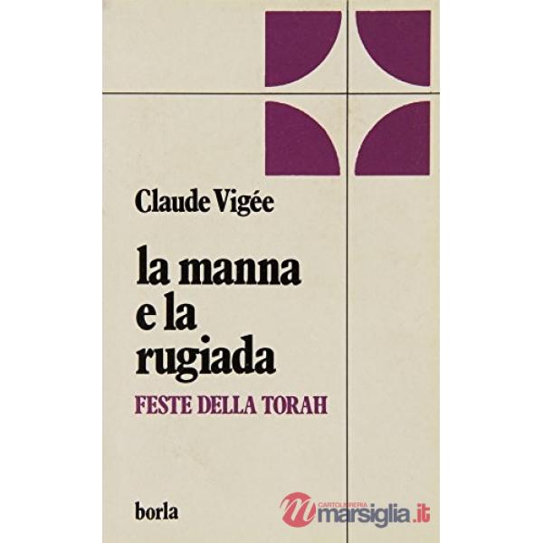 Manna e la rugiada. Feste della Torah (La)