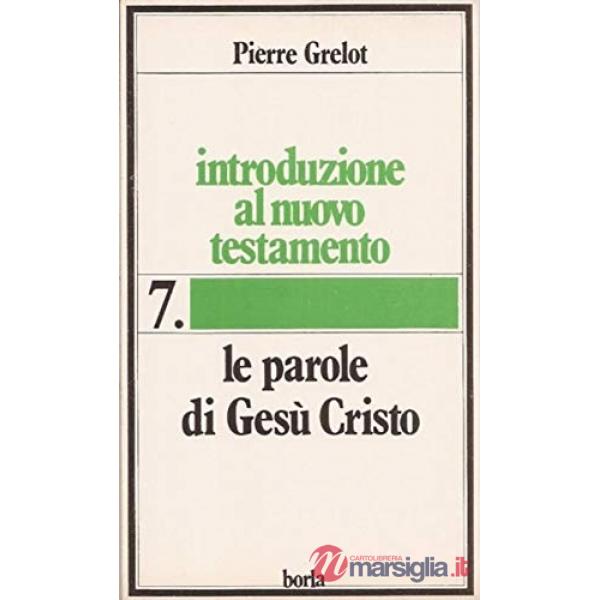 Introduzione al Nuovo Testamento. Vol. 7: Le parole di Gesù Cristo