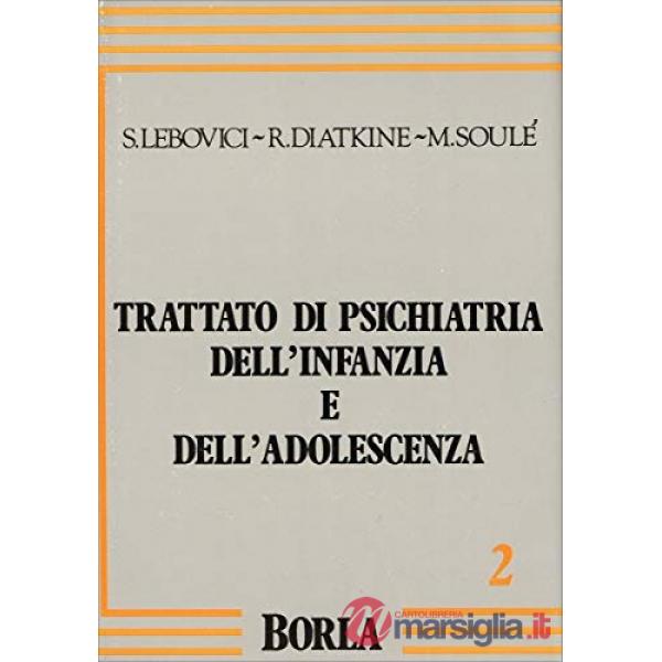 Trattato di psichiatria dell'infanzia e dell'adolescenza. Vol. 2