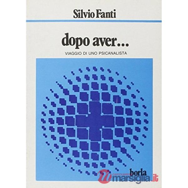 Dopo aver... Viaggi di uno psicanalista