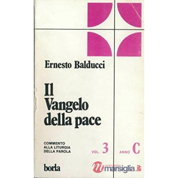 Vangelo della pace. Commento alla liturgia della Parola. Anno C (Il)