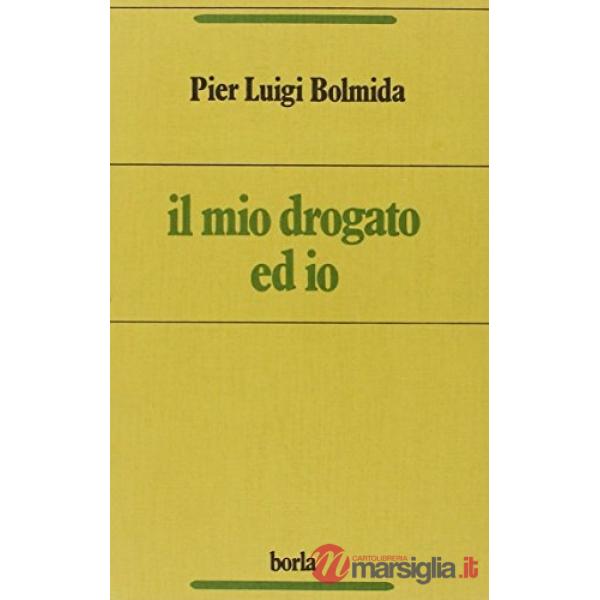 Mio drogato e io (Il)
