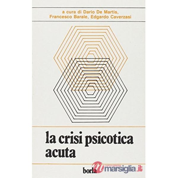 Crisi psicotica acuta: psicopatologia, clinica, terapia