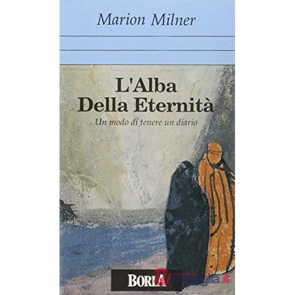 Alba dell'eternità. Un modo di tenere un diario (L')
