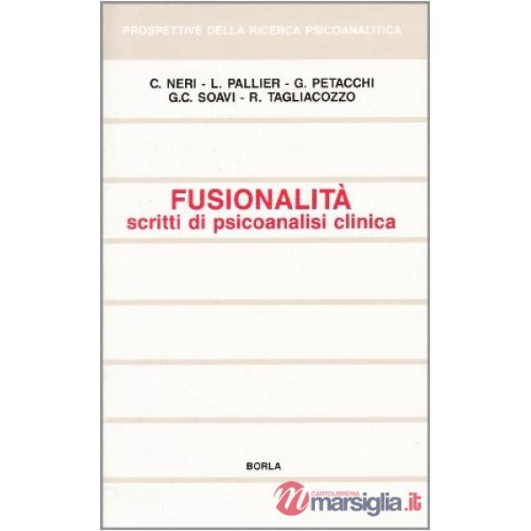 Fusionalità. Scritti di psicoanalisi clinica