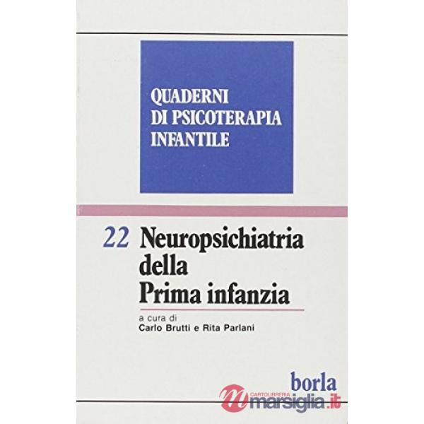 Quaderni di psicoterapia infantile. Vol. 22: Neuropsichiatria della prima infanz