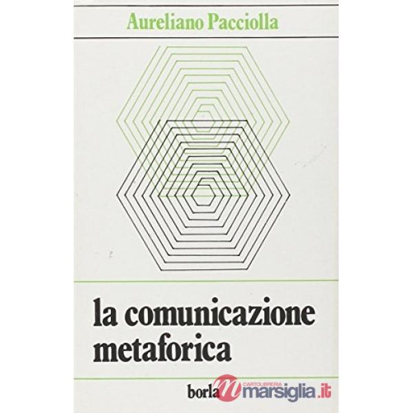 Comunicazione metaforica: il linguaggio analogico in psicoterapia (La)