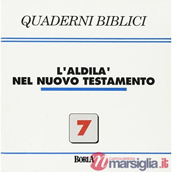 Quaderni biblici. Vol. 7: L'aldilà nel Nuovo Testamento