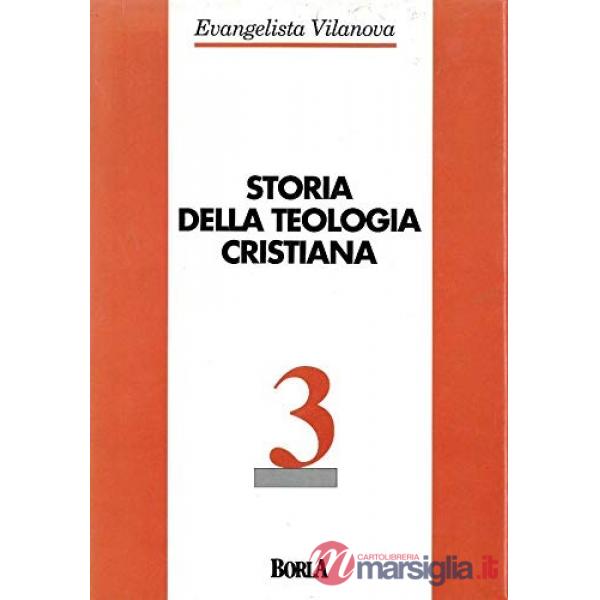 Storia della teologia cristiana. Vol. 3: Secc. XVIII-XIX-XX